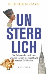 Unsterblich - Stephen Cave