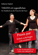 Theater mit Jugendlichen - Katharina Weyland