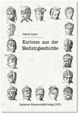 Kurioses aus der Medizingeschichte - Patrick Sutter