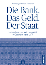 Die Bank. Das Geld. Der Staat. - Clemens Jobst, Hans Kernbauer