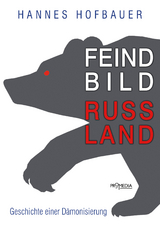 Feindbild Russland - Hannes Hofbauer