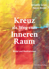 Kreuz als Weg zum Inneren Raum - Anselm Gr&uuml;n, Hagen Binder