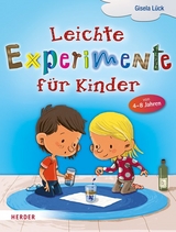 Leichte Experimente f&uuml;r Kinder - Gisela L&uuml;ck