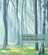 Geschichten, die der Wald schrieb - Ulrich Metzner