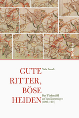 Gute Ritter, b&ouml;se Heiden - Niels Brandt
