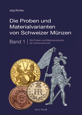 Die Proben und Materialvarianten von Schweizer Münzen - Jürg Richter