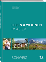Leben & Wohnen im Alter – Schweiz -  Klaus-Werner Peters