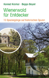 Wienerwald f&uuml;r Entdecker - Konrad Kramar, Beppo Beyerl