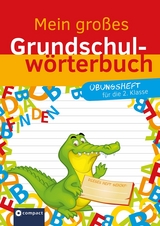 Mein gro&szlig;es Grundschulw&ouml;rterbuch - &Uuml;bungsheft f&uuml;r die 2. Klasse - Heidi Haaf