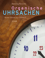 Organische Uhrsachen - Henning Benecke