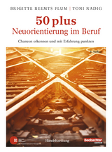50 plus. Neuorientierung im Beruf - Brigitte Reemts Flum, Toni Nadig