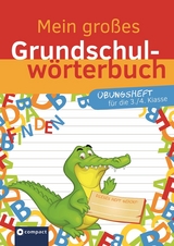 Mein gro&szlig;es Grundschulw&ouml;rterbuch - &Uuml;bungsheft f&uuml;r die 3. & 4. Klasse - Svenja Ernsten