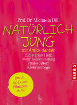 Nat&uuml;rlich jung mit Antioxidantien - Michaela D&ouml;ll