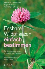 Essbare Wildpflanzen einfach bestimmen - Steffen Guido Fleischhauer, J&uuml;rgen Guthmann, Roland Spiegelberger