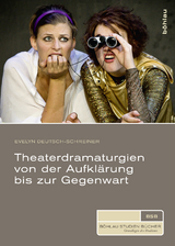 Theaterdramaturgien von der Aufkl&auml;rung bis zur Gegenwart - Evelyn Deutsch-Schreiner