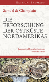 Die Erforschung der Ostk&uuml;ste Nordamerikas - Samuel De Champlain