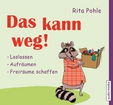 Das kann weg! - Rita Pohle
