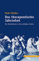 Das therapeutische Jahrzehnt - Maik T&auml;ndler