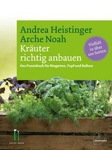 Kr&auml;uter richtig anbauen - Andrea Heistinger,  Verein ARCHE NOAH