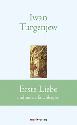 Erste Liebe - Iwan Sergejewitsch Turgenjew