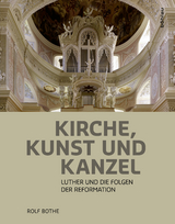 Kirche, Kunst und Kanzel - Rolf Bothe