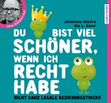 Du bist viel sch&ouml;ner, wenn ich Recht habe - Mia L. Meier, Johannes Hayers