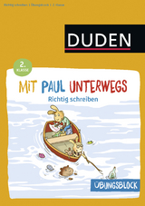 &Uuml;bungsblock: Mit Paul unterwegs - Richtig schreiben - 2. Klasse -  Dudenredaktion