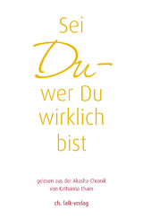 Sei Du &ndash; wer Du wirklich bist - Katharina Eham
