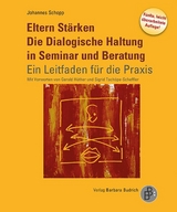 Eltern Stärken. Die Dialogische Haltung in Seminar und Beratung - Johannes Schopp