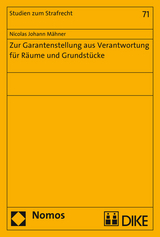 Zur Garantenstellung aus Verantwortung f&uuml;r R&auml;ume und Grundst&uuml;cke - Nicolas Johann M&auml;hner