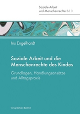 Soziale Arbeit und die Menschenrechte des Kindes - Iris Engelhardt