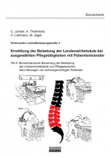 Dortmunder Lumbalbelastungsstudie 3 - Ermittlung der Belastung der Lendenwirbels&auml;ule bei ausgew&auml;hlten Pfleget&auml;tigkeiten mit Patiententransfer - C. Jordan, A. Theilmeier, A. Luttmann, M. J&auml;ger
