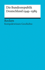 Die Bundesrepublik Deutschland 1949-89 [Kompaktwissen Geschichte] - Peter Adamski