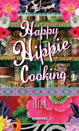 Happy Hippie Cooking Ibiza. - Elke Cl&ouml;rs