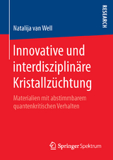 Innovative und interdisziplin&auml;re Kristallz&uuml;chtung - Natalija van Well