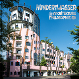 Hundertwasser Architektur & Philosophie - Die Gr&uuml;ne Zitadelle - 