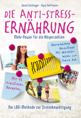 Die Anti-Stress-Ernährung - Uschi Eichinger, Kyra Kauffmann