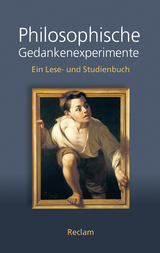 Philosophische Gedankenexperimente. Ein Lese- und Studienbuch - 