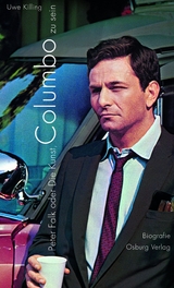 Peter Falk oder Die Kunst, Columbo zu sein - Uwe Killing
