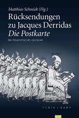 R&uuml;cksendungen zu Jacques Derridas &raquo;Die Postkarte&laquo; - 