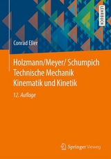 Technische Mechanik: Kinematik und Kinetik - Eller, Conrad; Holzmann, Günther; Schumpich, Georg; Meyer, Heinz
