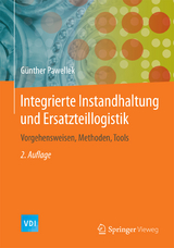 Integrierte Instandhaltung und Ersatzteillogistik - Pawellek, Günther