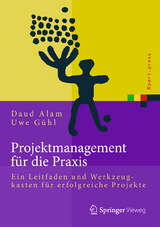 Projektmanagement f&uuml;r die Praxis - Daud Alam, Uwe G&uuml;hl