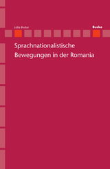Sprachnationalistische Bewegungen in der Romania - Lidia Becker