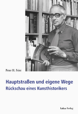 Hauptstraßen und eigene Wege - Peter H. Feist