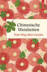 Chinesische Weisheiten. Vom Weg allen Geistes - 