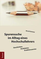 Spurensuche im Alltag eines Hochschullehrers - Bernd Sommer