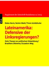 Lateinamerika: Defensive der Links&shy;regierungen? - Dieter Boris, Achim Wahl, Timm Sch&uuml;tzhofer