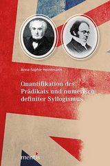 Quantifikation des Pr&auml;dikats und numerisch definierter Syllogismus - Anna-Sophie Heinemann