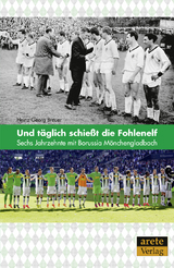 Und t&auml;glich schie&szlig;t die Fohlenelf - Heinz-Georg Breuer